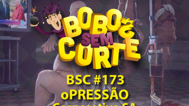 BSC-capa-podcast-173-opressão2