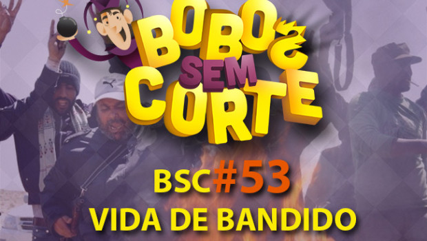 BSC_capa_podcast_#53vidadebandido